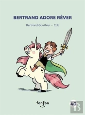 Bertrand Adore Rêver