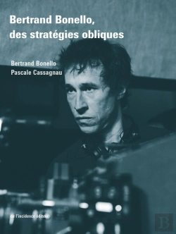 Bertrand.pt - Bertrand Bonello, Des Stratégies Obliques