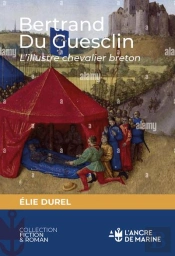 Bertrand Du Guesclin, L'Illustre Chevalier Breton