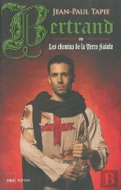 Bertrand Ou Les Chemins De La Terre Sainte