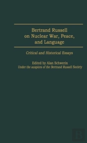 Bertrand Russell On Nuclear War, Peace, And Language