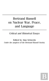 Bertrand Russell On Nuclear War, Peace, And Language