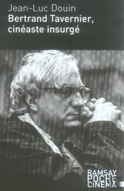 Bertrand.pt - Bertrand Tavernier, Cinéaste Insurgé