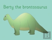 Berty The Brontosaurus