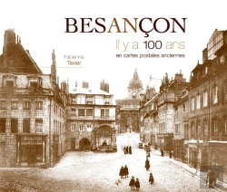 Bertrand.pt - Besançon ; Il Y A 100 Ans ; En Cartes Postales Anciennes