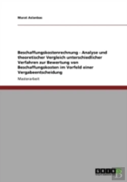 Bertrand.pt - Beschaffungskostenrechnung - Analyse Und Theoretischer Vergleich Unterschiedlicher Verfahren Zur Bewertung Von Beschaffungskosten Im Vorfeld Einer Vergabeentscheidung