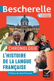 Bescherelle : Chronologie : L'Histoire De La Langue Française