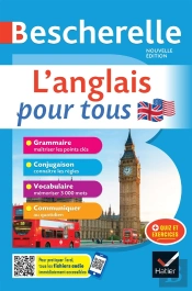 Bescherelle Langues : L'Anglais Pour Tous : Grammaire, Conjugaison, Vocabulaire, Communiquer