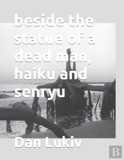 Bertrand.pt - Beside The Statue Of A Dead Man, Haiku And Senryu