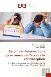 Besoins En Interventions Pour Ameliorer L'Acces A La Contraception - En Milieu Universitaire: Cas De