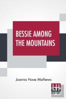 Bessie Among The Mountains