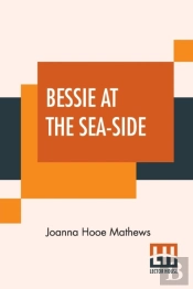 Bessie At The Sea-Side