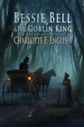 Bessie Bell And The Goblin King