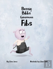 Bessie Bibbs' Ginormous Fibs