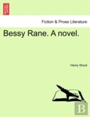 Bessy Rane. A Novel.