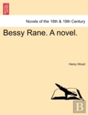 Bessy Rane. A Novel.