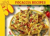 Best 50 Focaccia Recipes