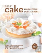 Best Cake Recipes Made From Scratch