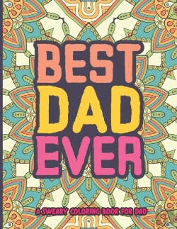 Bertrand.pt - Best Dad Ever A Sweary Coloring Book For Dad