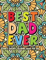 Best Dad Ever Coloring Book A Sweary Coloring Book For Dad