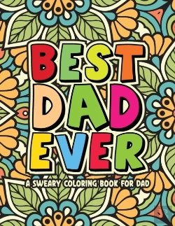 Bertrand.pt - Best Dad Ever Coloring Book A Sweary Coloring Book For Dad
