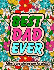 Best Dad Ever Fathers Day Coloring Book For Adults