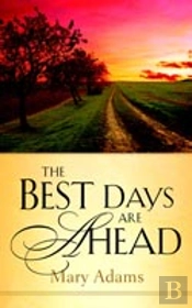 Best Days Are Ahead
