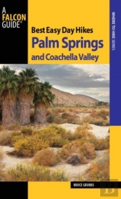 Best Easy Day Hikes Palm Springs And Coachella Valley