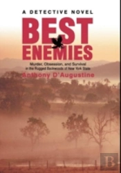 Best Enemies:Murder, Obsession, And Survival In The Rugged Backwoods Of New York State
