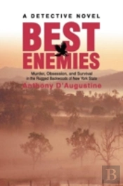 Best Enemies:Murder, Obsession, And Survival In The Rugged Backwoods Of New York State