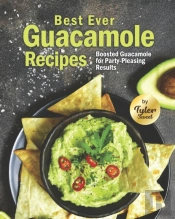 Best Ever Guacamole Recipes