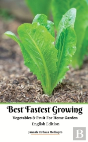 Best Fastest Growing Vegetables And Fruit For Home Garden English Edition