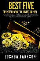Best Five Cryptocurrencies To Invest In 2021
