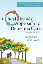 Best Friends (Tm) Approach To Dementia Care