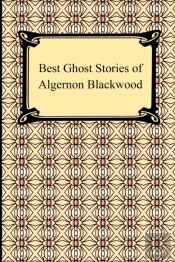 Best Ghost Stories Of Algernon Blackwood