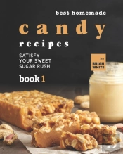 Best Homemade Candy Recipes