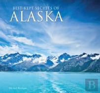 Best-Kept Secrets Of Alaska