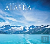 Best-Kept Secrets Of Alaska