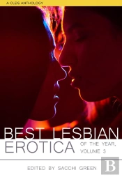 Best Lesbian Erotica Of The Year, Volume 3