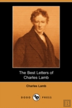 Bertrand.pt - Best Letters Of Charles Lamb (Dodo Press)