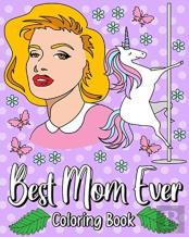 Best Mom Ever Coloring Book