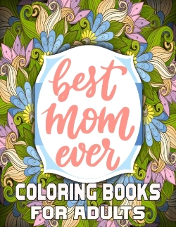 Bertrand.pt - Best Mom Ever Coloring Books For Adults