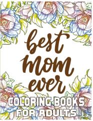 Best Mom Ever Coloring Books For Adults