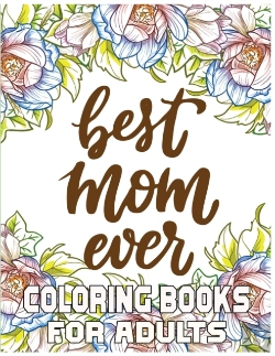 Bertrand.pt - Best Mom Ever Coloring Books For Adults