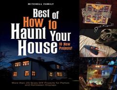 Best Of How To Haunt Your House: 10 New Projects