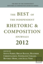 Best Of The Independent Journals In Rhetoric And Composition 2012
