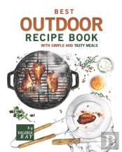 Best Outdoor Recipe Book With Simple And Tasty Meals