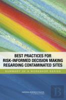 Best Practices For Risk-Informed Decision Making Regarding Contaminated Sites