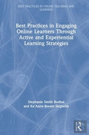 Best Practices In Engaging Online Learners Through Active And Experiential Learning Strategies