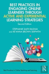 Best Practices In Engaging Online Learners Through Active And Experiential Learning Strategies